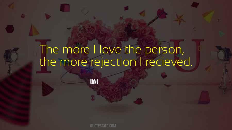 Quotes About Rejection Love #1601059
