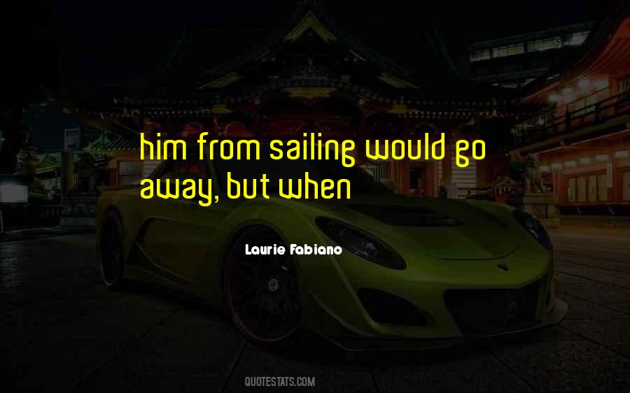 Quotes About Sailing Away #1820973
