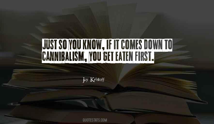 Quotes About Cannibalism #1864402