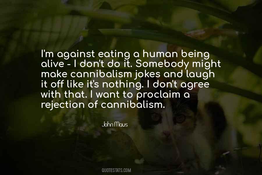 Quotes About Cannibalism #219230