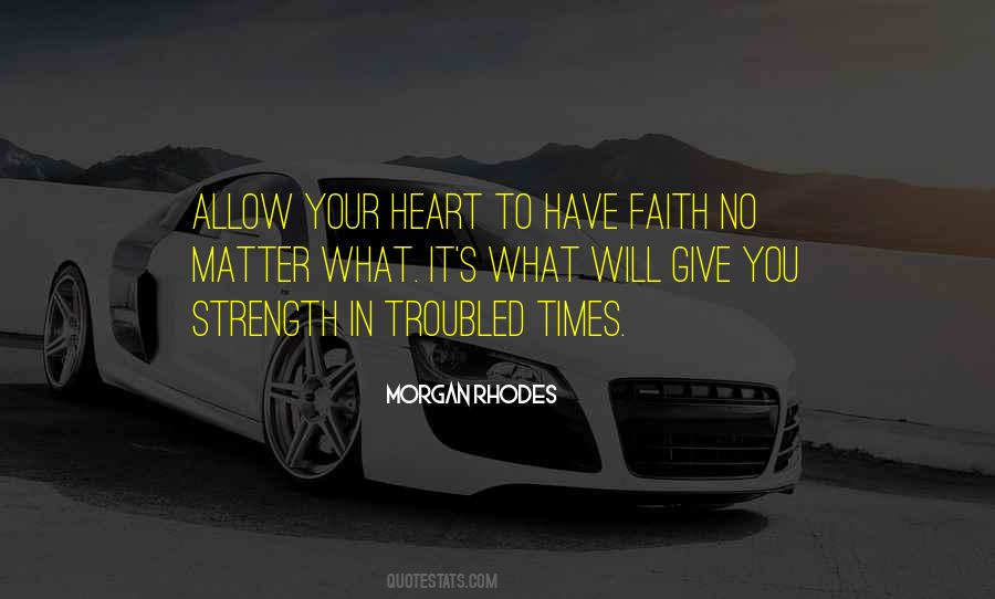 Heart S Strength Quotes #391773