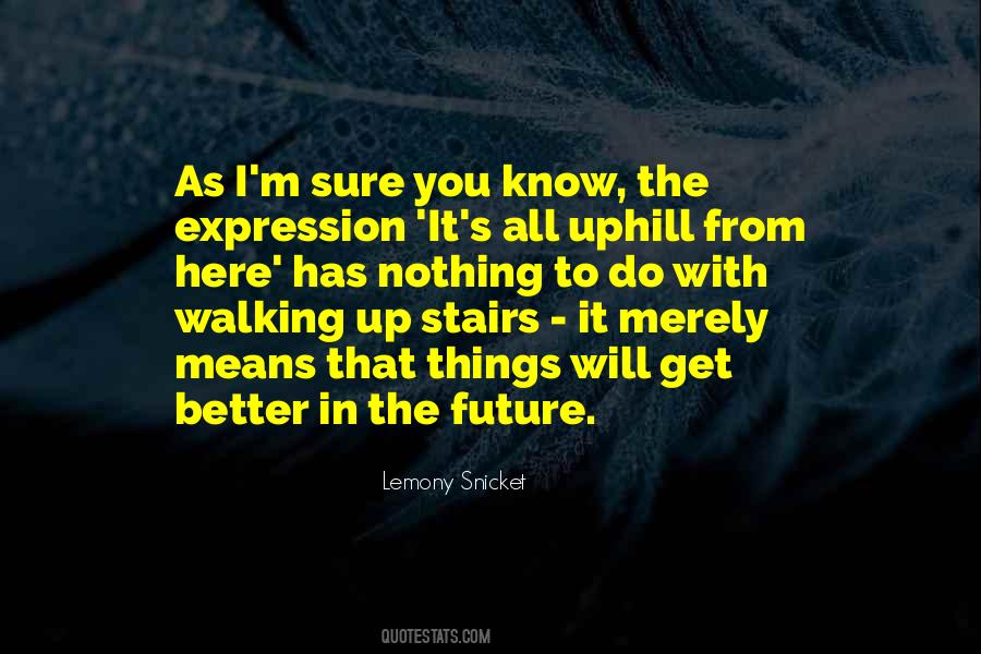 Quotes About Walking Down The Stairs #635730