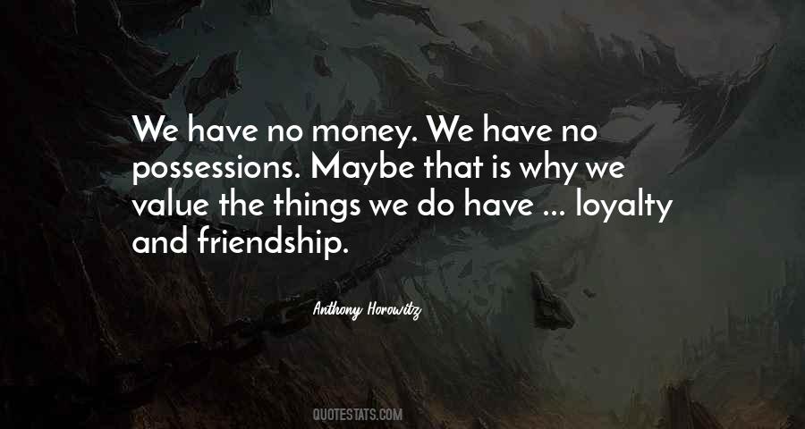 Quotes About Money Over Friendship #57279