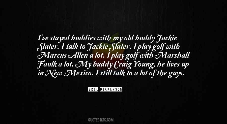 Quotes About Old Buddies #831933