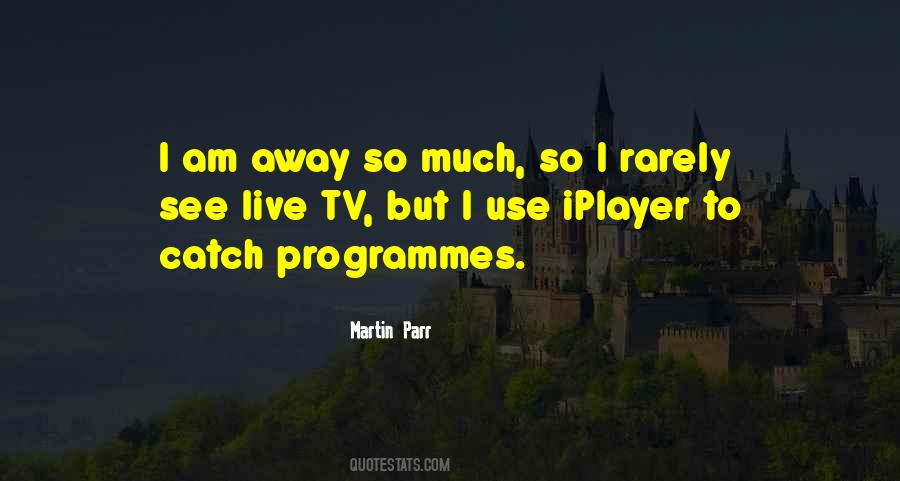 Quotes About Tv Programmes #1311675