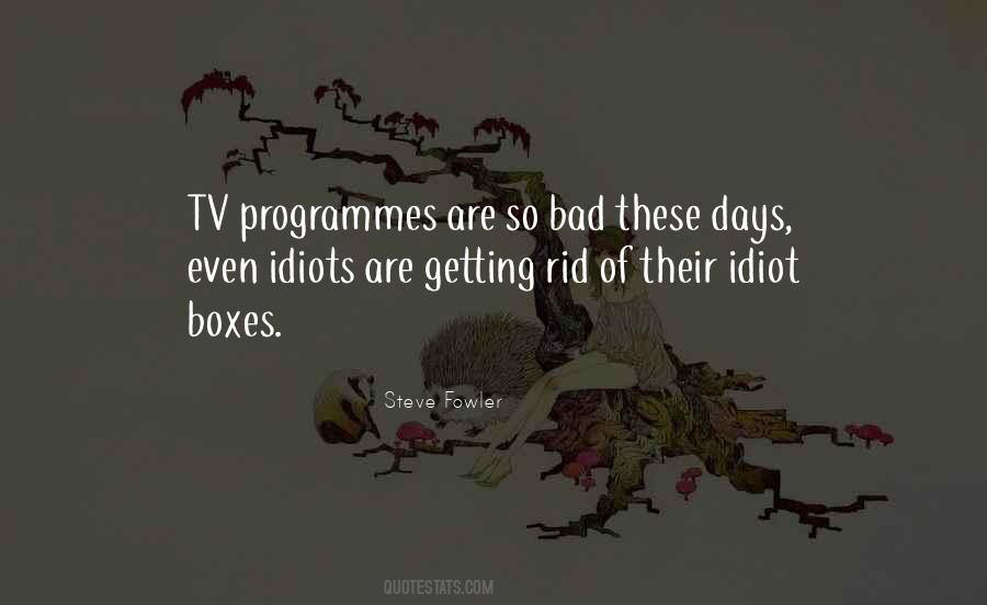 Quotes About Tv Programmes #542748