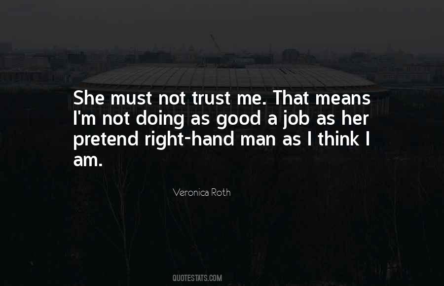 Quotes About Right Hand Man #578737