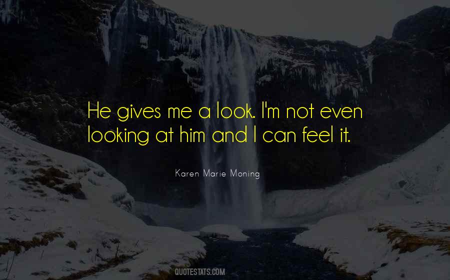 Quotes About Him Looking At Me #1136053