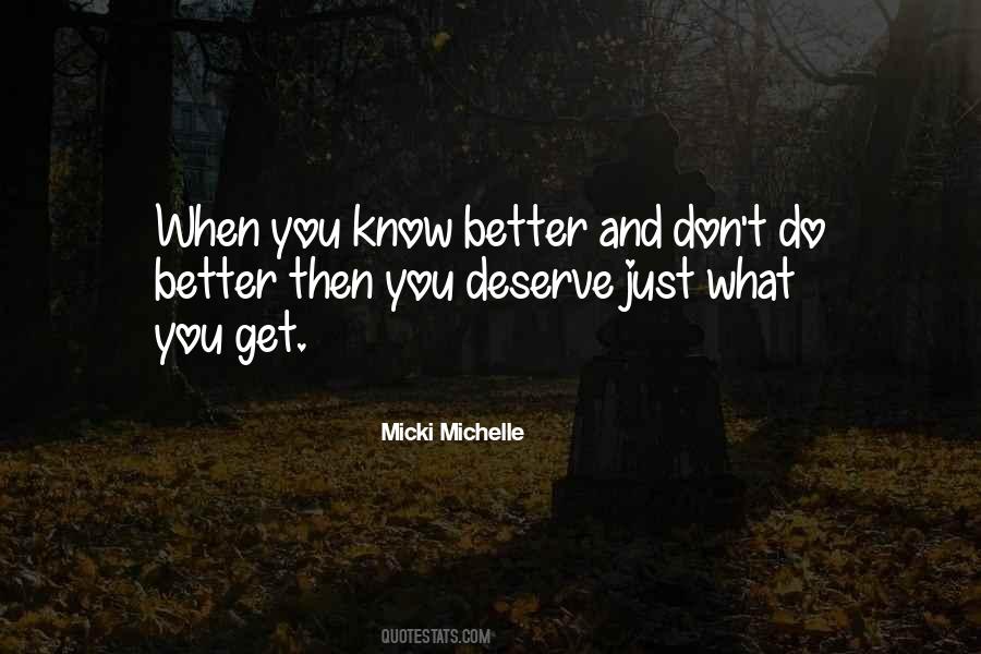 Quotes About You Get What You Deserve #726894