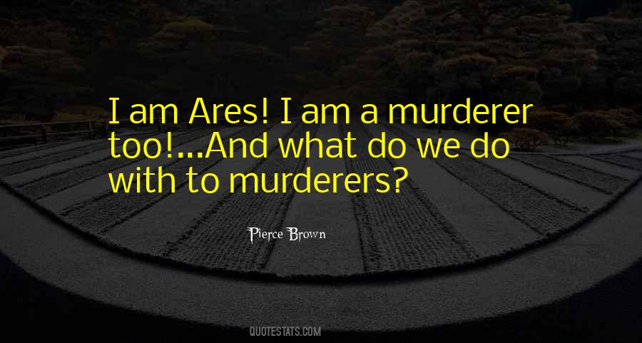 Quotes About Murderers #593046 Quotes About Murderers #593046
