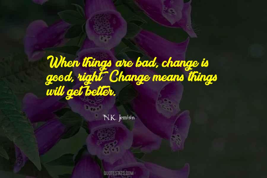 Quotes About Change Is Good #708361