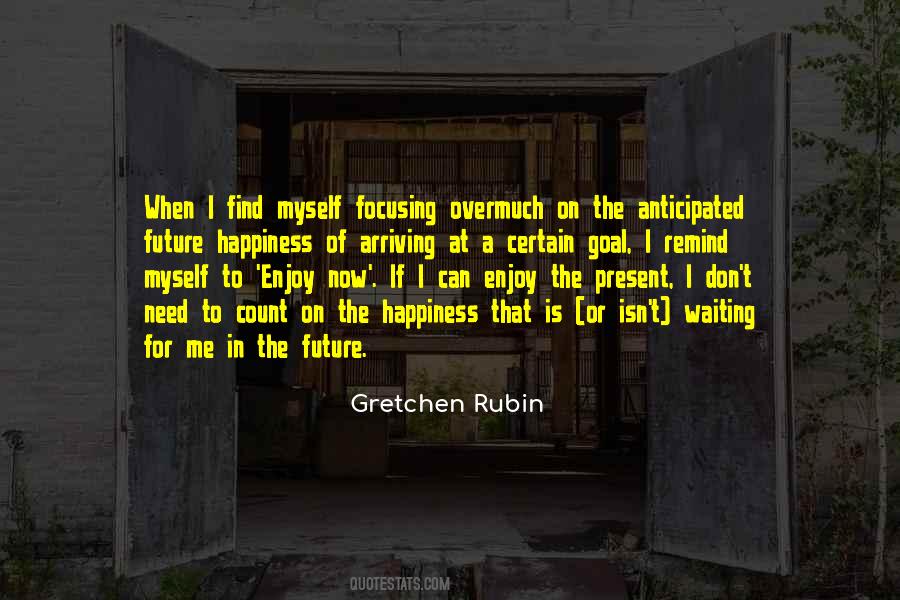 Quotes About Focusing On The Present #910486