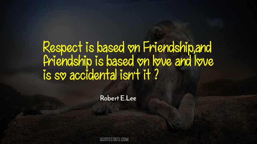 Quotes About Accidental Friendship #1600381