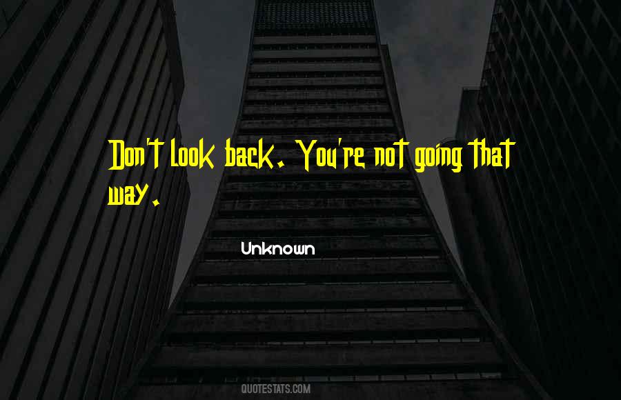 Quotes About Don't Look Back #242838