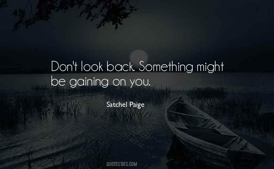 Quotes About Don't Look Back #456491