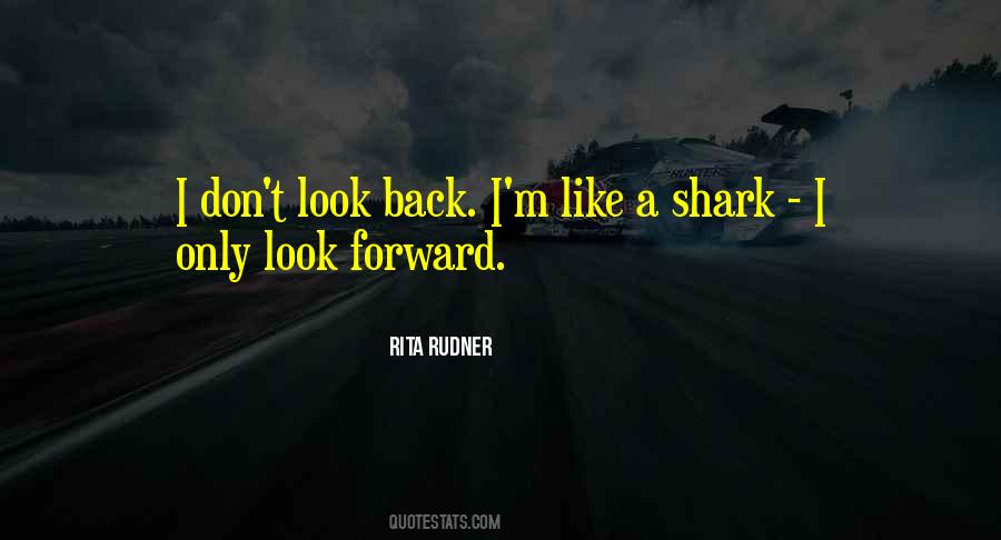 Quotes About Don't Look Back #544138
