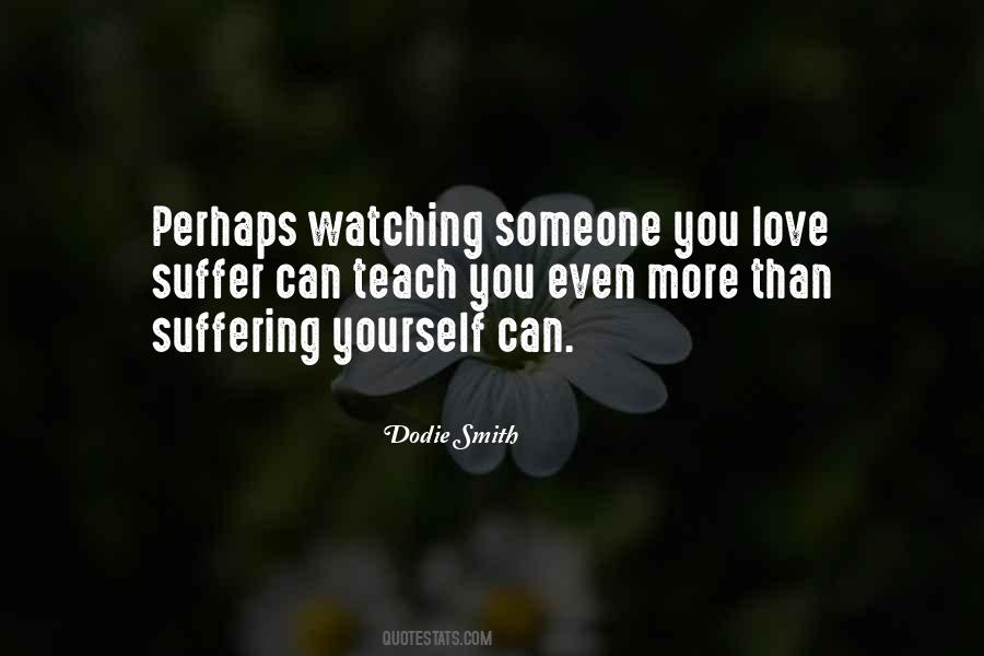 Quotes About Watching Someone You Love Suffer #896770