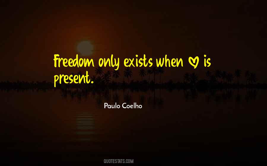 Freedom Is Love Quotes #251167