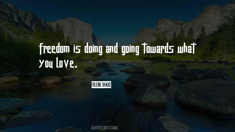 Freedom Is Love Quotes #555104