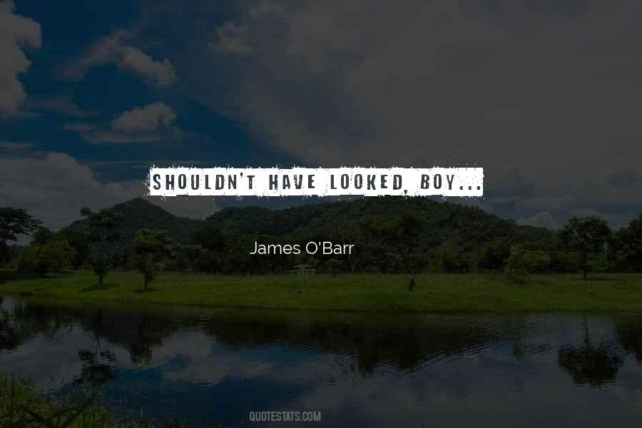 James O Barr Quotes #196652