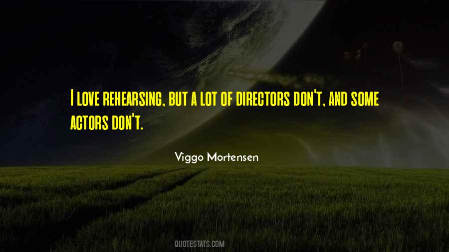 Quotes About Rehearsing #1127054