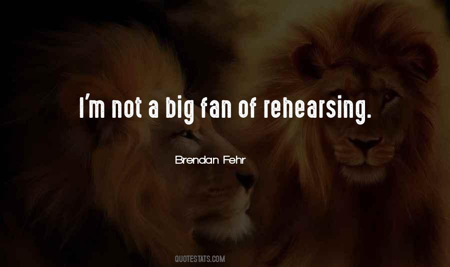 Quotes About Rehearsing #914121