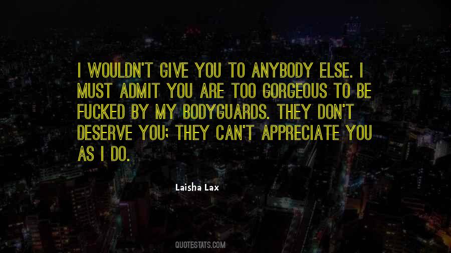 Quotes About Those Who Don't Deserve You #95076