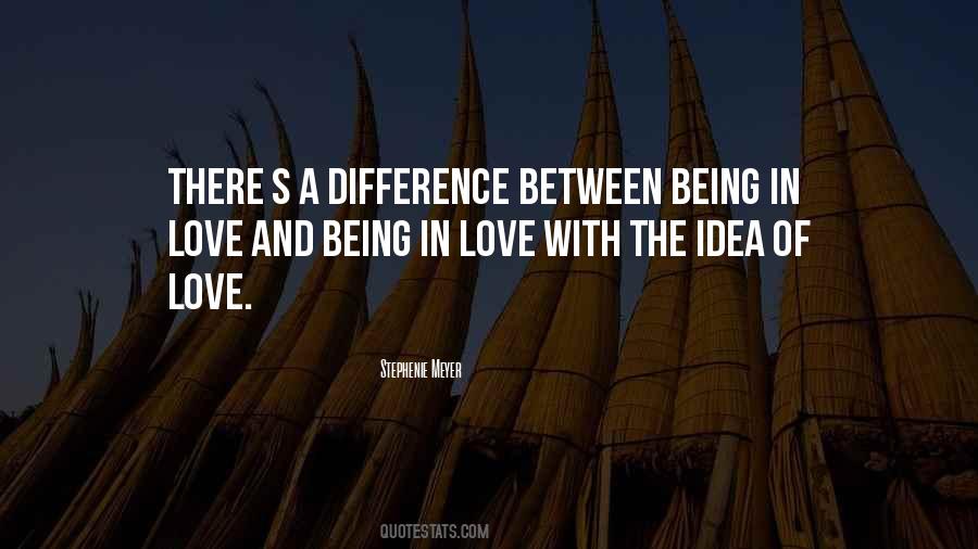 Quotes About Being In Love With The Idea Of Someone #432521