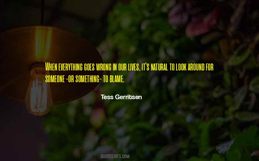 Quotes About When Everything Goes Wrong #1291116