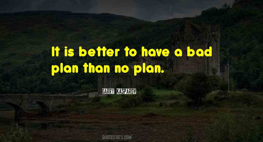 Quotes About Bad Plan #1521807