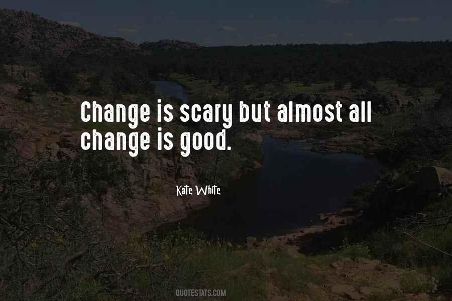 Quotes About Scary Change #1094457