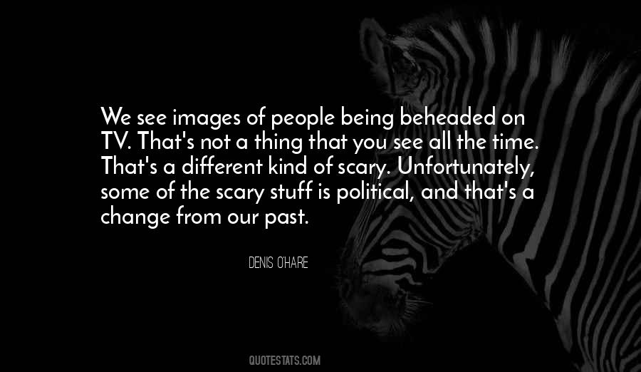 Quotes About Scary Change #1743385