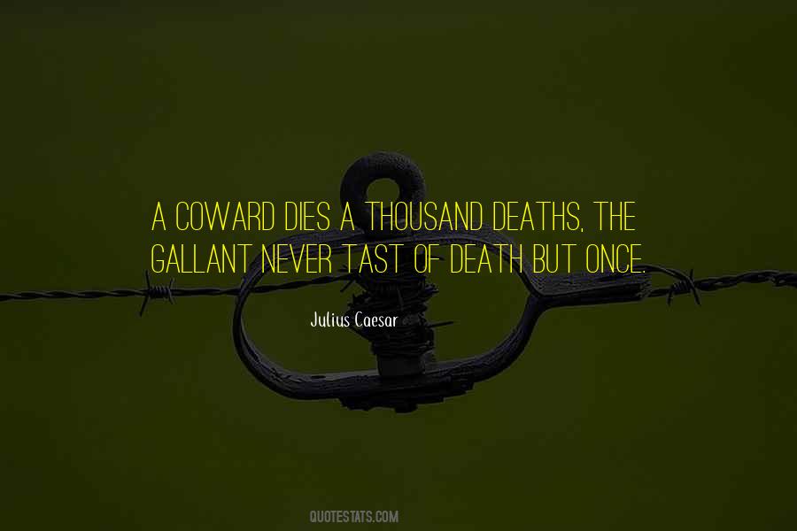 A Coward Dies A Thousand Deaths Quotes #762316