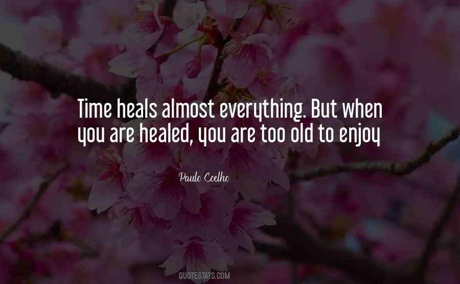 Time Heals But Quotes #118367