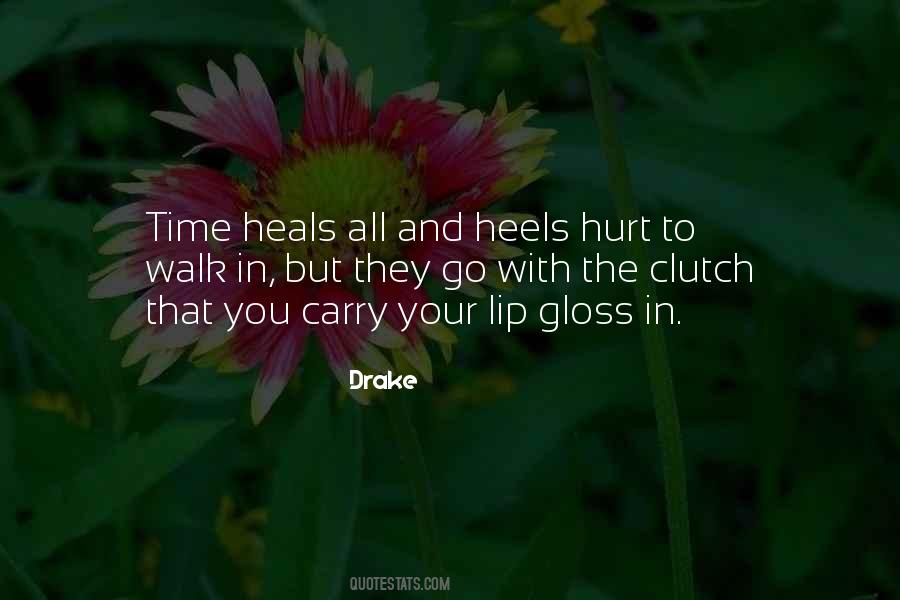 Time Heals But Quotes #977981