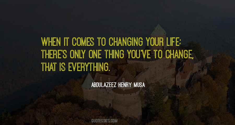 Changing One S Life Quotes #767733