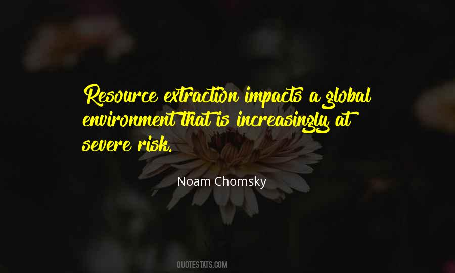 Quotes About Resource Extraction #1678224