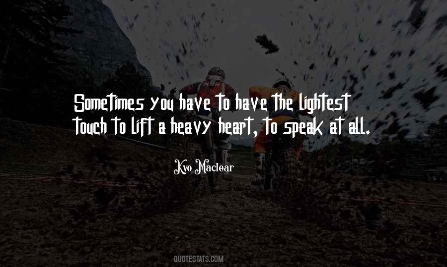 Quotes About Having A Heavy Heart #411546