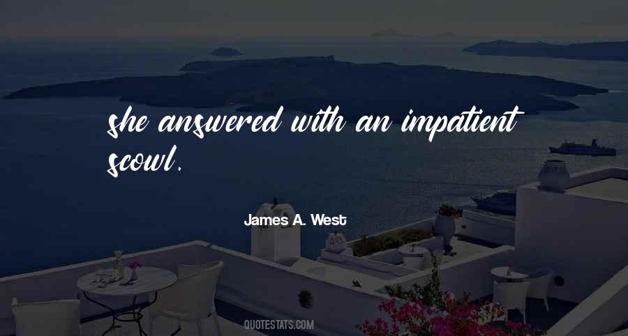 Quotes About Impatient #1280706