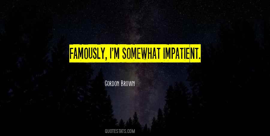 Quotes About Impatient #944017