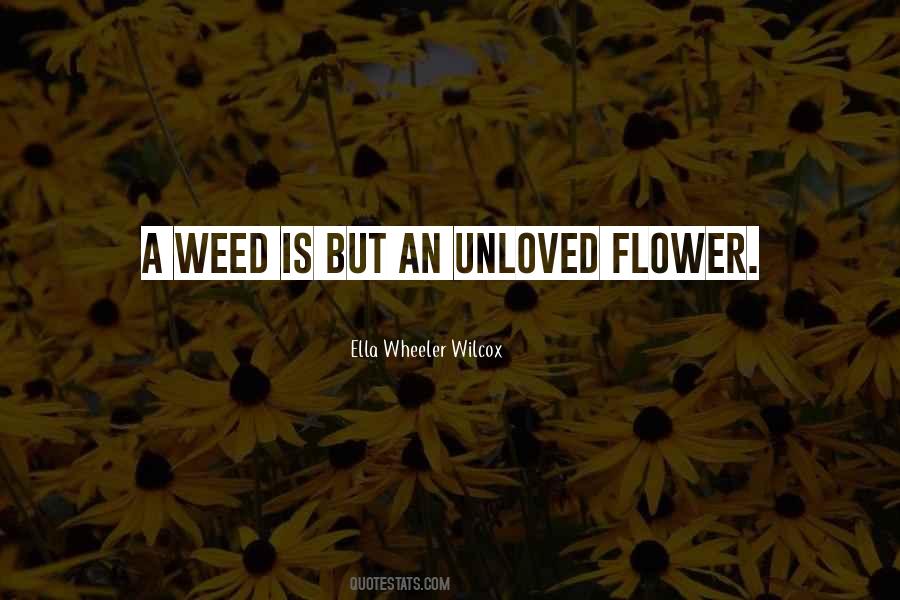 Quotes About Weeds And Flowers #1425335