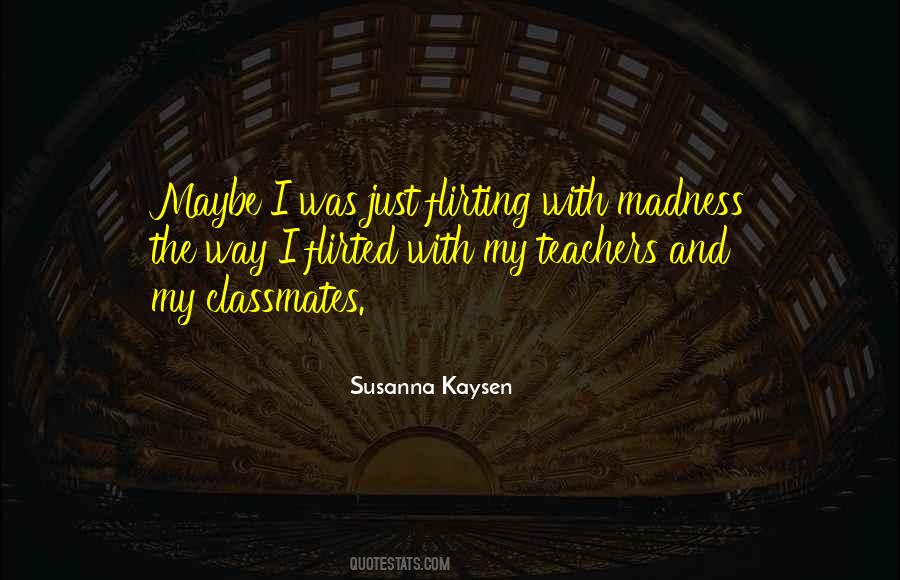 Quotes About Classmates And Teachers #152429