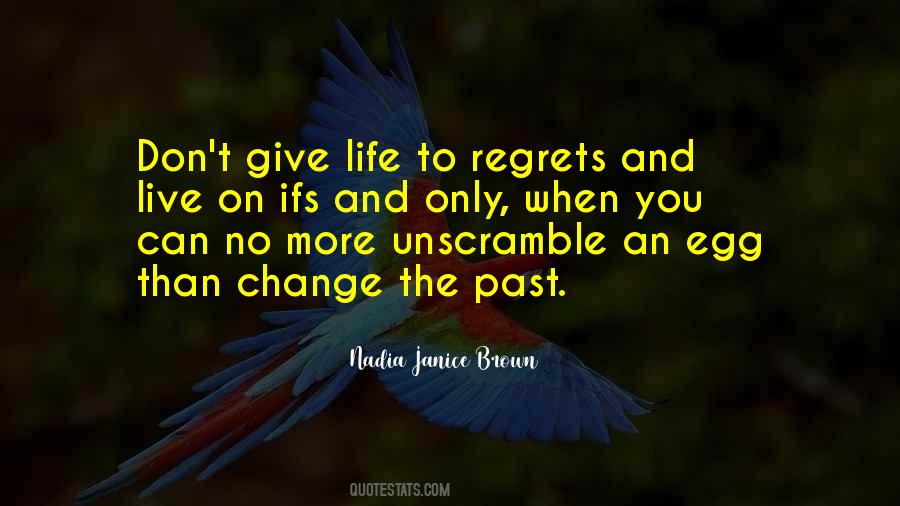 Quotes About Regrets Of The Past #426019