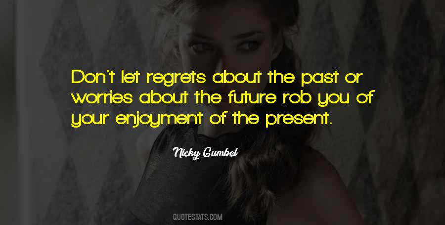 Quotes About Regrets Of The Past #629895