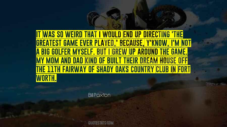 Greatest Game Ever Played Quotes #1319048