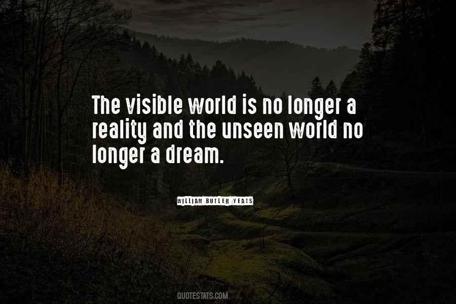 Quotes About The Unseen World #67583