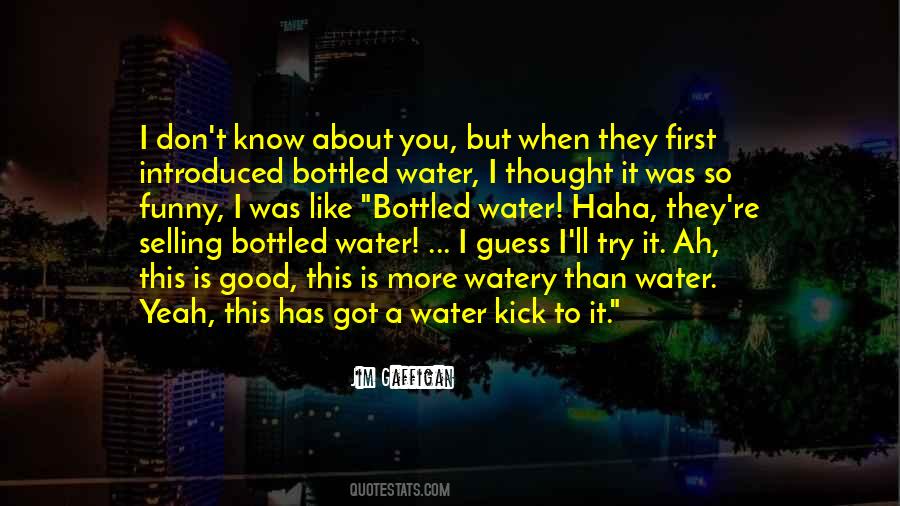 Quotes About Bottled Water #97847