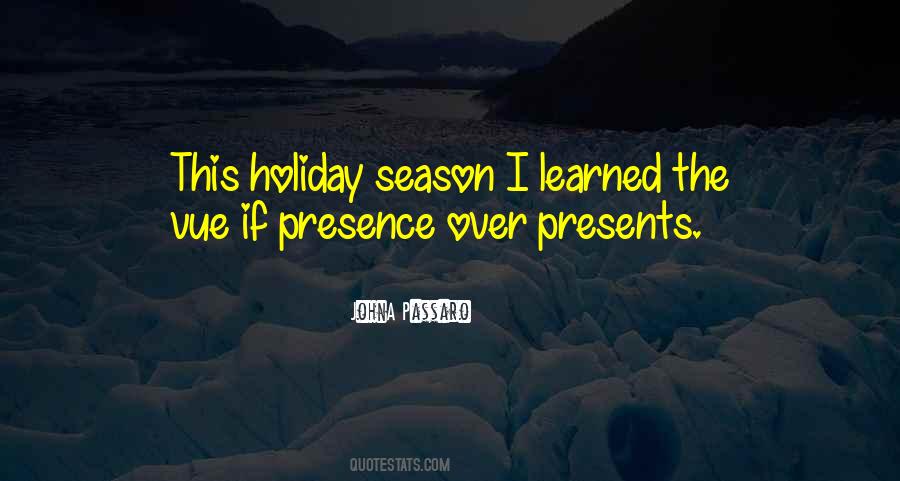 Presence Over Presents Quotes #1605680