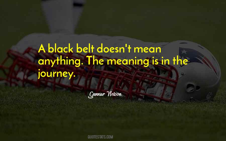 Quotes About Black Belt #186794