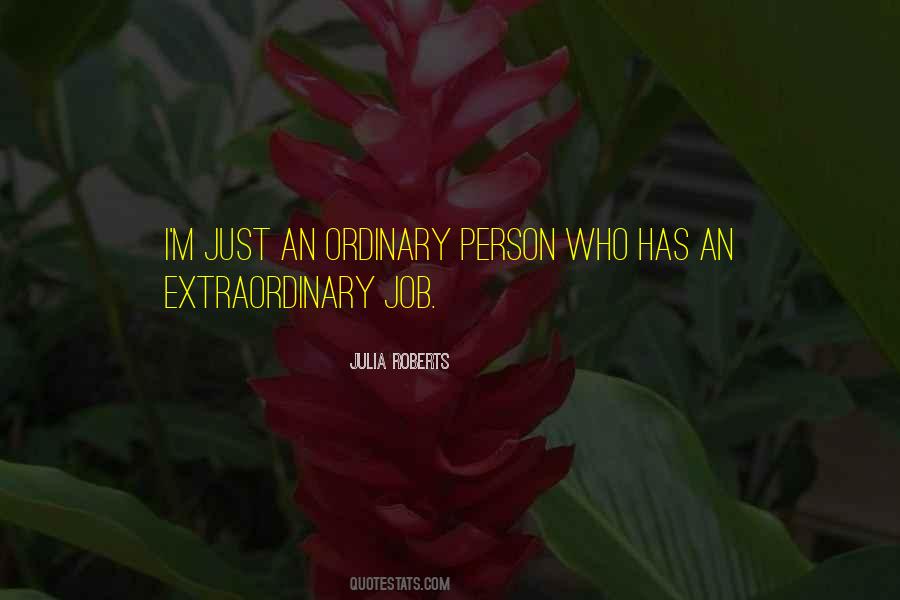 Quotes About An Extraordinary Person #414191